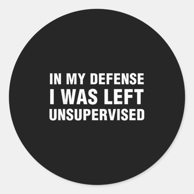 Funny Shirts For Men Sarcastic Tee In My Defense I Classic Round Sticker (Front)