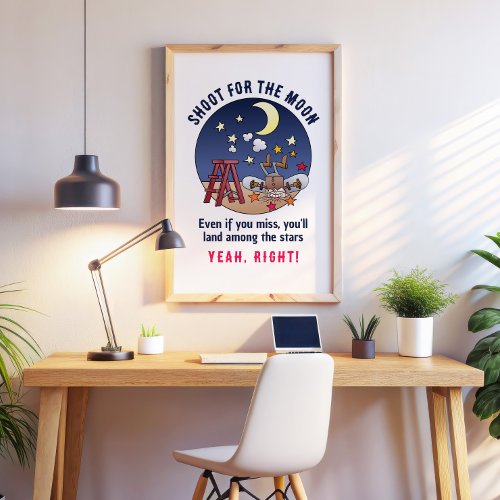 Funny Shoot For The Moon Fail Cartoon Quote Poster