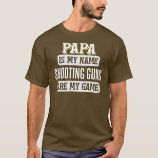 Funny Shooting Guns Gift for Papa Fathers Day T-Shirt