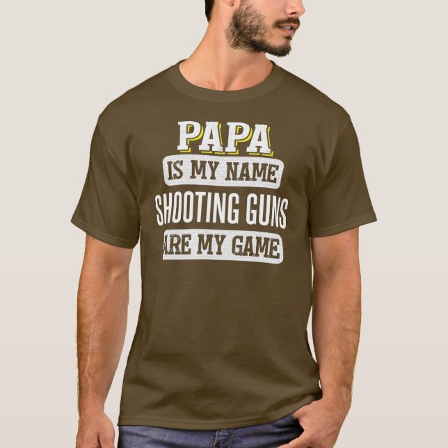 Funny Shooting Guns Gift for Papa Fathers Day T-Shirt (Front)
