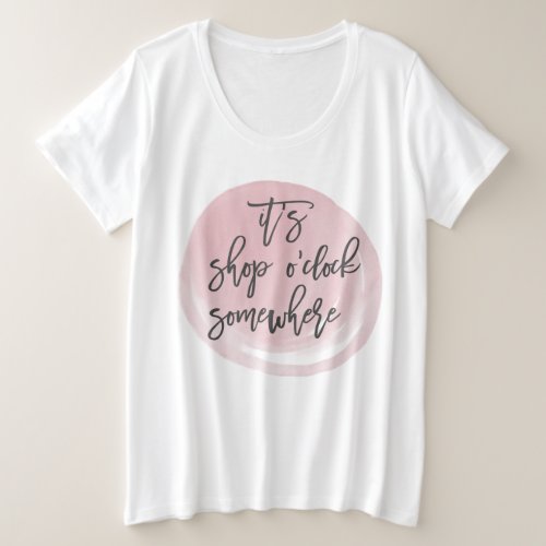 Funny Shopping Quote Modern Handwritten Typography Plus Size T_Shirt