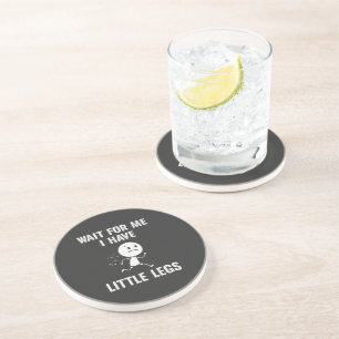 Funny Short Legs Jokes Memes Wait for Me Coaster