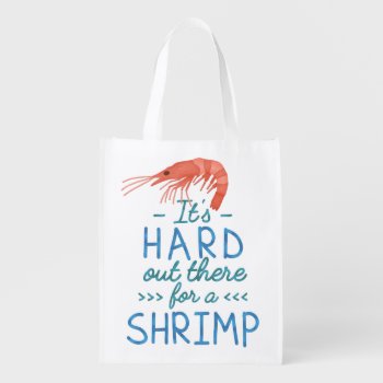 Funny Short People Hard Out There For A Shrimp Grocery Bag by FunnyTShirtsAndMore at Zazzle