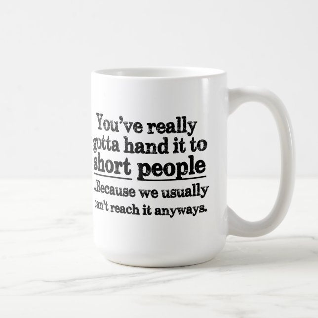 Funny Short People Quote Coffee Mug (Right)