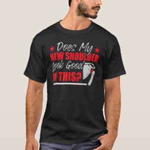 Funny Shoulder Surgery Humor T-Shirt