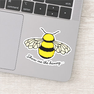 Funny Show Me The Honey Beekeeping Quote Sticker