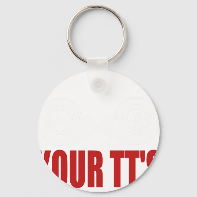 Funny Show Me Your TT's Keychain (Front)