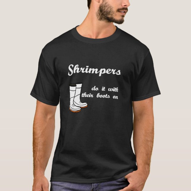 Funny Shrimping Fisherman Shrimp Boot Seafood Love T-Shirt (Front)
