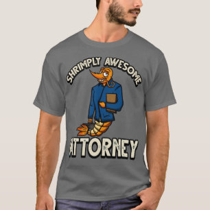 Funny ShrimpPrawn Pun Shrimply Awesome Attorney T-Shirt