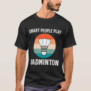 Funny Shuttle Badminton Player T-Shirt