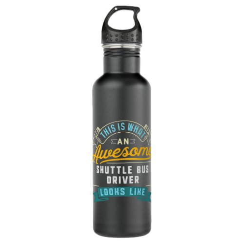 Funny Shuttle Bus Driver Shirt Awesome Job Occupat Stainless Steel Water Bottle