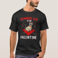 Funny Siamese Cat Is My Valentine Siamese Cat Vale