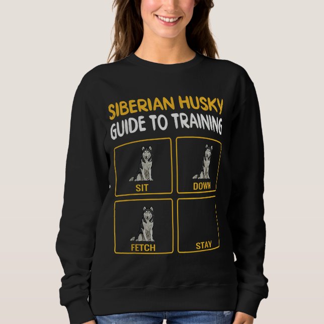 Funny Siberian Husky Guide To Training Dog Obedien Sweatshirt (Front)