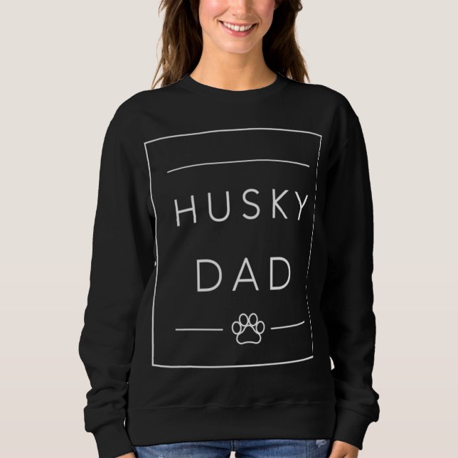 Funny Siberian Husky Lover Dog Dad, Husky Dog Dad Sweatshirt (Front)