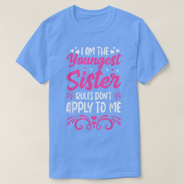 Funny Sibling Birthday Sister Rules I Am The Young T-Shirt (Design Front)
