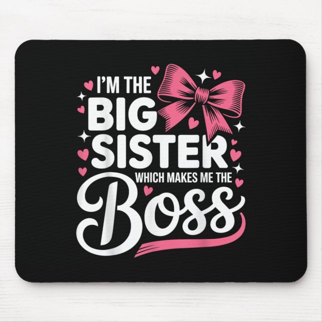 Funny Sibling I'm The Big Sister Which Makes Me Th Mouse Pad (Front)