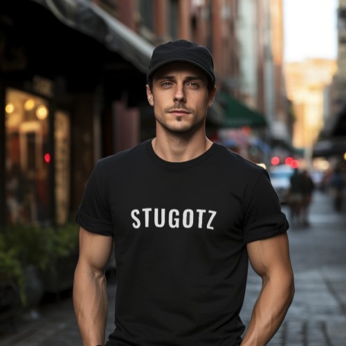 Funny Sicilian Italian saying stugotz T_Shirt