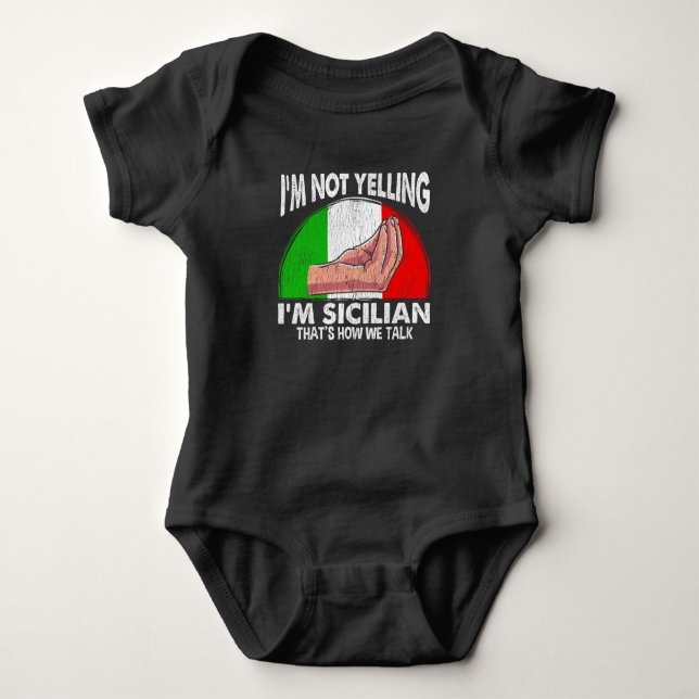 Funny Sicily Quote for Yelling Sicilian Baby Bodysuit (Front)