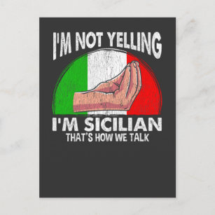 Funny Sicily Quote for Yelling Sicilian Postcard