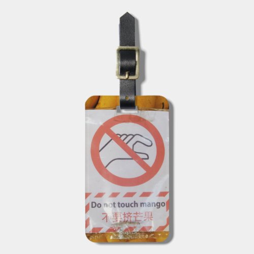 Funny Sign Do not touch mango Luggage Tag