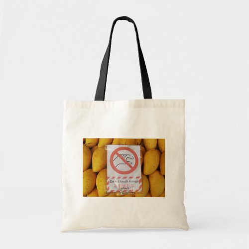 Funny Sign Do not touch mango Tote Bag