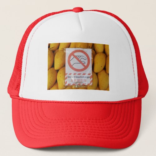 Funny Sign Do not touch mango Trucker Hat