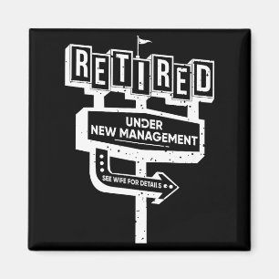 Funny Sign Retired Under New Management See Wife F Magnet