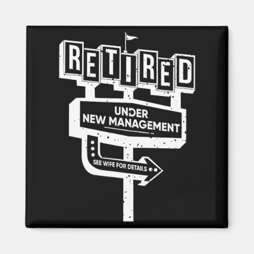 Funny Sign Retired Under New Management See Wife F