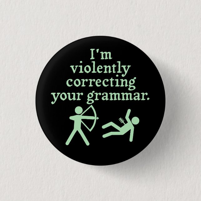Funny "Silently Correcting Your Grammar" Spoof 2 Pinback Button (Front)