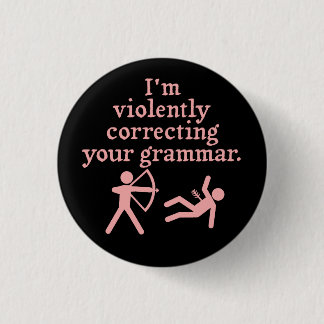 Funny "Silently Correcting Your Grammar" Spoof 3 Button
