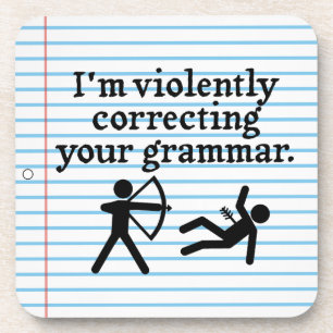 Funny Silently Correcting Your Grammar Spoof Joke Drink Coaster
