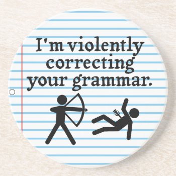 Funny Silently Correcting Your Grammar Spoof Joke Drink Coaster by LaborAndLeisure at Zazzle