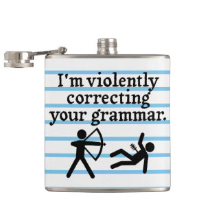 Funny Silently Correcting Your Grammar Spoof Joke Flask
