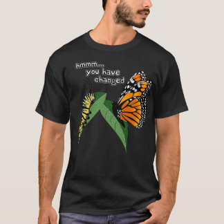 Funny Silly Caterpillar Monarch Butterfly Humor Gi T-Shirt