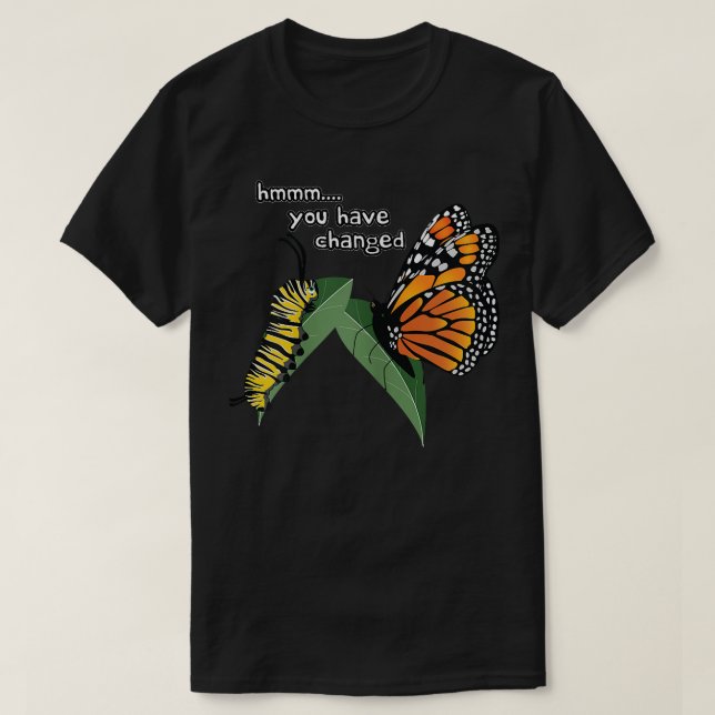 Funny Silly Caterpillar Monarch Butterfly Humor T  T-Shirt (Design Front)