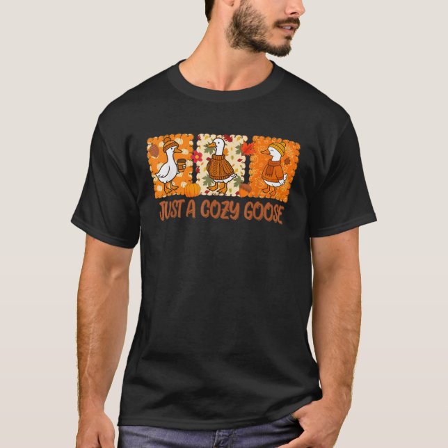 Funny Silly Fall Goose Autumn Just A Cozy Goose Wo T-Shirt (Front)