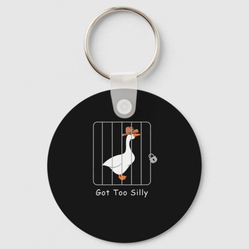 Funny Silly Goose Lover Mugshot Meme _ Got Too Sil Keychain