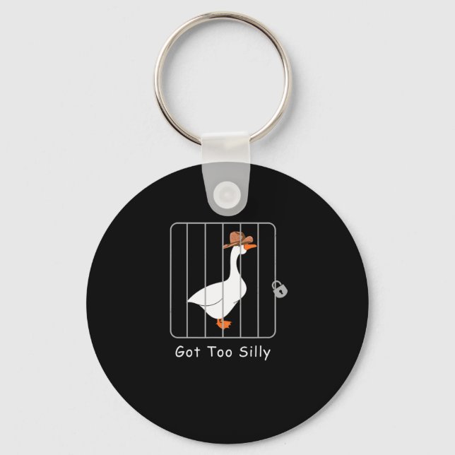 Funny Silly Goose Lover Mugshot Meme - Got Too Sil Keychain (Front)