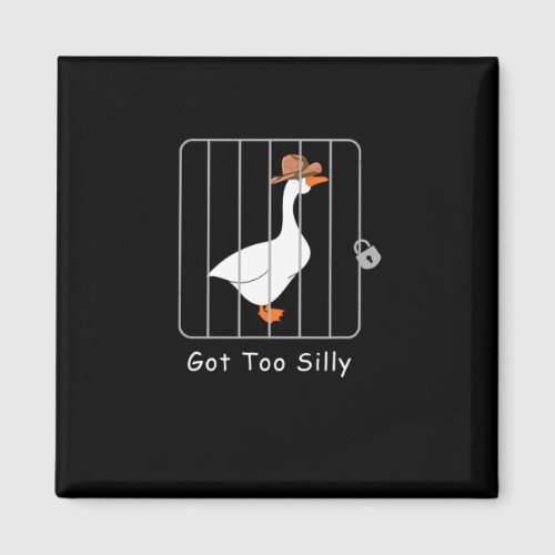 Funny Silly Goose Lover Mugshot Meme _ Got Too Sil Magnet