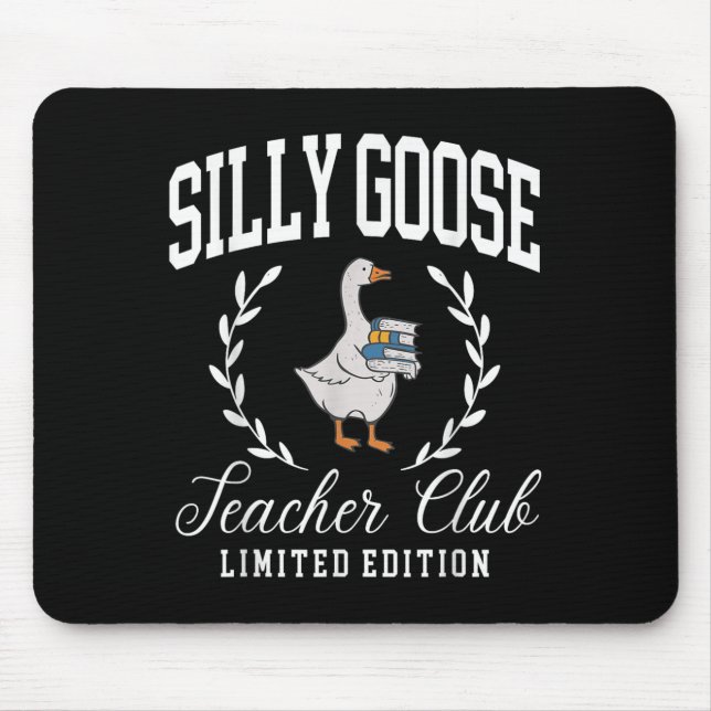 Funny Silly Goose Teacher Club Teacher Appreciatio Mouse Pad (Front)