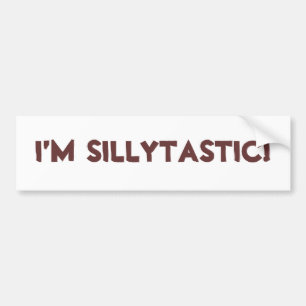 Funny Sillytastic Fun Quote Bumper Sticker