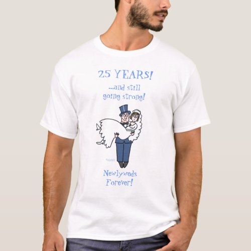 Funny Silver Wedding Anniversary Forever Newlyweds T_Shirt