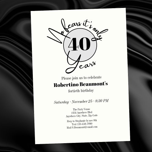 Funny Simple No Fears 40th birthday party  