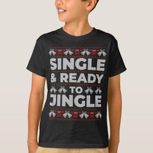 Funny Single And Ready To Jingle Ugly Christmas Sw T_Shirt