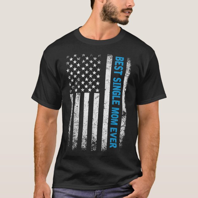 Funny Single Mom  American Flag Fathers Day Christ T-Shirt (Front)