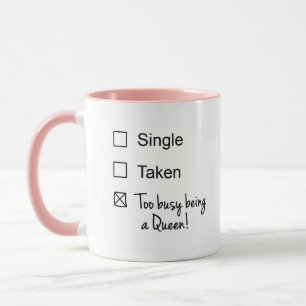 Funny Single Taken Busy Being a Queen Checkbox Mug
