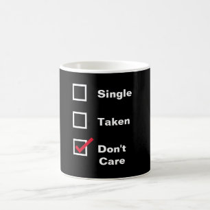 Funny Single Taken Don't Care Checklist Dating Coffee Mug
