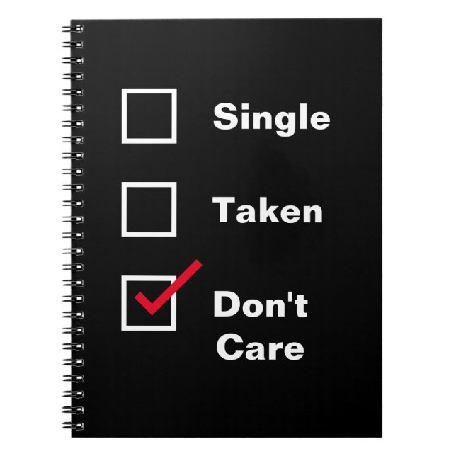 Funny Single Taken Don't Care Checklist Dating Notebook (Front)