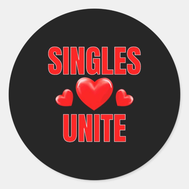 Funny Singles Unite Valentines Day Humor For Singl Classic Round Sticker (Front)