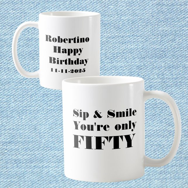 Funny Sip Smile Only Fifty 50th Birthday Coffee Mug (Creator Uploaded)